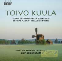 Kuula: South Ostrobothnian Suites I & II Festive March Prelude & Fugue